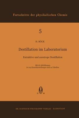 Destillation im Laboratorium: Extraktive und Azeotrope Destillation - H. Röck - cover
