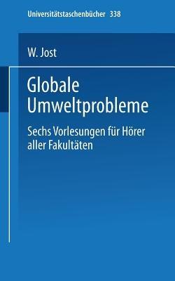 Globale Umweltprobleme: Vorlesungen für Hörer aller Fakultäten, Sommersemester 1972 - W. Jost - cover