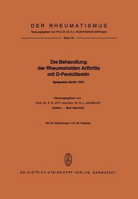 Die Behandlung der Rheumatoiden Arthritis mit D-Penicillamin: Symposion mit internationaler Beteiligung Berlin, 19.–20. Januar 1973 - cover