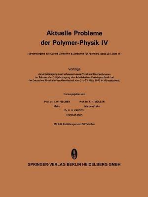 Aktuelle Probleme der Polymer-Physik: Vorträge der Arbeitstagung des Fachausschusses Physik der Hochpolymeren im Rahmen der Frühjahrstagung des Arbeitskreises Festkörperphysik bei der Deutschen Physikalischen Gesellschaft vom 21.–23. März 1973 in Münster/Westf. - cover