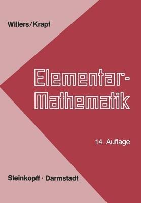 Elementar-Mathematik: Ein Vorkurs zur Höheren Mathematik - F.A. Willers,K.G. Krapf - cover