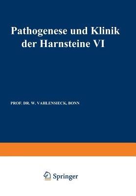 Pathogenese und Klinik der Harnsteine VI: 6. Symposium in Bonn vom 13.–15. 4. 1978 - cover