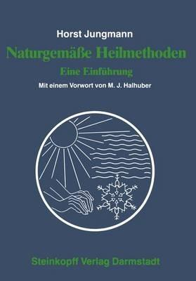 Naturgemäße Heilmethoden: Eine Einführung - H. Jungmann - cover