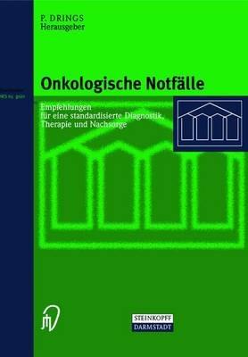 Onkologische Notfälle: Empfehlungen für eine standardisierte Diagnostik, Therapie und Nachsorge - cover