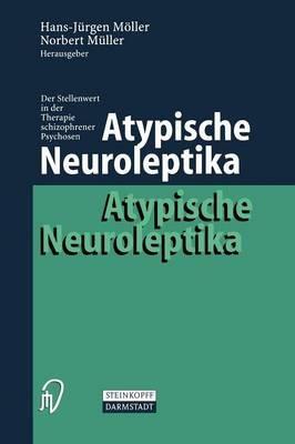 Atypische Neuroleptika: Der Stellenwert in der Therapie schizophrener Psychosen - cover