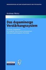 Das dopaminerge Verstärkungssystem: Funktion, Interaktion mit anderen Neurotransmittersystemen und psychopathologische Korrelate