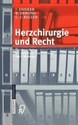 Herzchirurgie und Recht - J. Ennker,B. Debong,C.J. Beller - cover