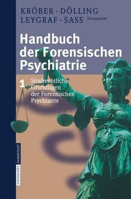 Handbuch der Forensischen Psychiatrie: Band 1: Strafrechtliche Grundlagen der Forensischen Psychiatrie - cover