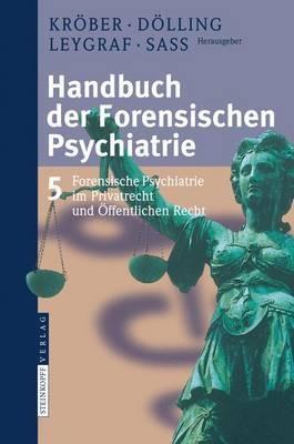 Handbuch der forensischen Psychiatrie: Band 5: Forensische Psychiatrie im Privatrecht und Öffentlichen Recht - cover
