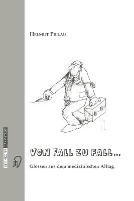 Von Fall zu Fall…: Glossen aus dem medizinischen Alltag - Helmut Pillau - cover