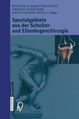 Spezialgebiete aus der Schulter- und Ellenbogenchirurgie: Sportverletzungen, Knorpeldefekte, Endoprothetik und Prothesenwechsel - cover