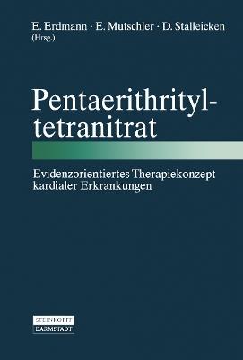 Pentaerithrityltetranitrat: Evidenzorientiertes Therapiekonzept kardialer Erkrankungen - E. Erdmann,E. Mutschler,D. Stalleicken - cover