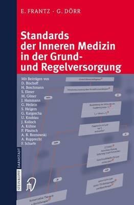 Standards der Inneren Medizin in der Grund- und Regelversorgung - E. Frantz,G. Dörr - cover