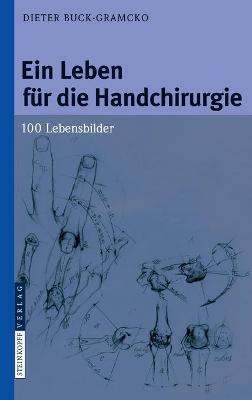 Ein Leben für die Handchirurgie: 100 Lebensbilder - Dieter Buck-Gramcko - cover