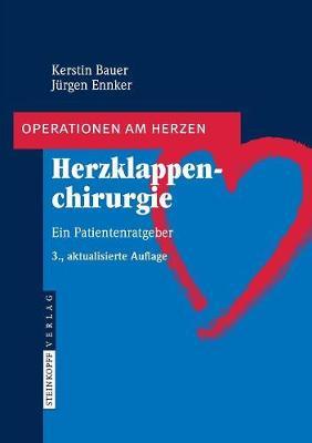 Herzklappenchirurgie: Ein Patientenratgeber - Kerstin Bauer,Jürgen Ennker - cover