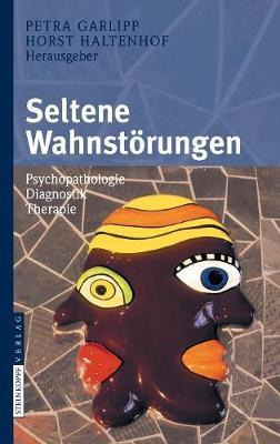 Seltene Wahnstörungen: Psychopathologie - Diagnostik - Therapie - cover