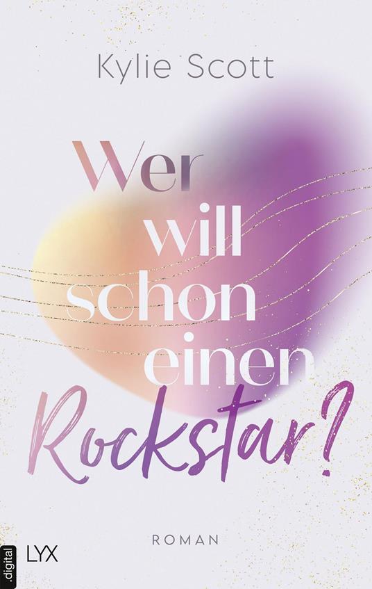 Wer will schon einen Rockstar? - Kylie Scott,Katrin Reichardt - ebook