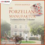 Die Porzellanmanufaktur - Zerbrechliche Träume