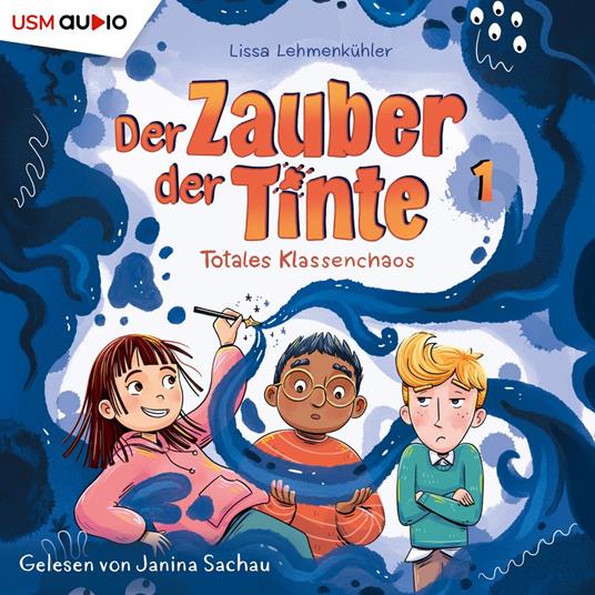 Totales Klassenchaos - Der Zauber der Tinte, Teil 1 (ungekürzt)