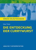 Die Entdeckung der Currywurst. Königs Erläuterungen.