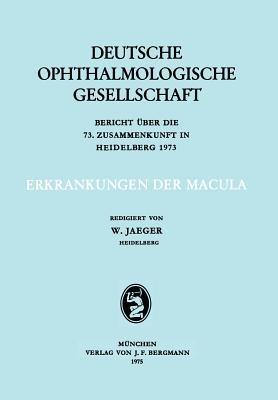 Erkrankungen der Macula: Berich über die 73. Zusammenkunft in Heidelberg 1973 - cover