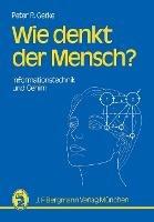Wie denkt der Mensch?: Informationstechnik und Gehirn - Peter R. Gerke - cover