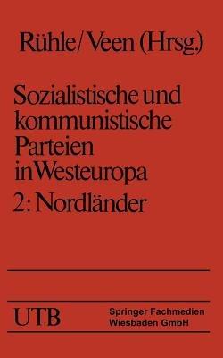 Sozialistische und kommunistische Parteien in Westeuropa. Band II: Nordländer - Hans Rühle,Hans-Joachim Veen,Maria Eysell - cover