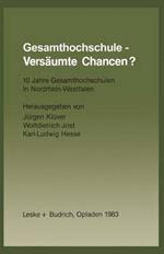 Gesamthochschule — Versäumte Chancen?: 10 Jahre Gesamthochschulen in Nordrhein-Westfalen