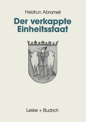 Der verkappte Einheitsstaat - Heidrun Abromeit - cover