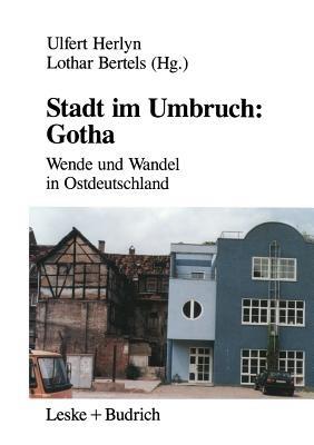 Stadt im Umbruch: Gotha: Wende und Wandel in Ostdeutschland - cover