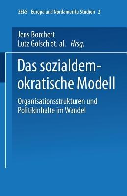 Das sozialdemokratische Modell: Organisationsstrukturen und Politikinhalte im Wandel - cover