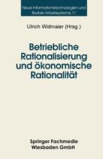 Betriebliche Rationalisierung und ökonomische Rationalität: Optionen und Determinanten von Differenzierungsprozessen im deutschen Maschinenbau