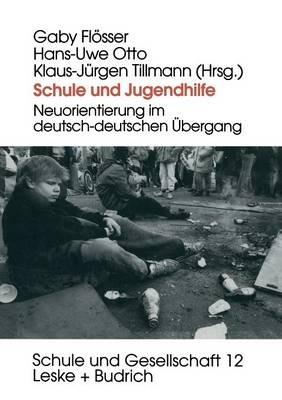 Schule und Jugendhilfe: Neuorientierung im deutsch-deutschen Übergang - cover