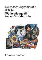 Werbepädagogik in der Grundschule: Eine repräsentative Befragung von Lehrerinnen und Lehrern in Bayern und Brandenburg
