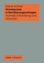 Nonresponse in Bevölkerungsumfragen: Ausmaß, Entwicklung und Ursachen