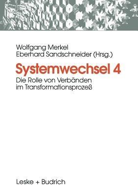 Systemwechsel 4: Die Rolle von Verbänden im Transformationsprozeß - cover