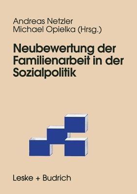 Neubewertung der Familienarbeit in der Sozialpolitik - cover