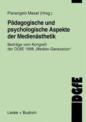 Pädagogische und psychologische Aspekte der Medienästhetik: Beiträge vom Kongreß der DGfE 1998 „Medien Generation“ - cover