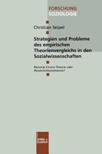 Strategien und Probleme des empirischen Theorienvergleichs in den Sozialwissenschaften: Rational Choice Theorie oder Persönlichkeitstheorie?