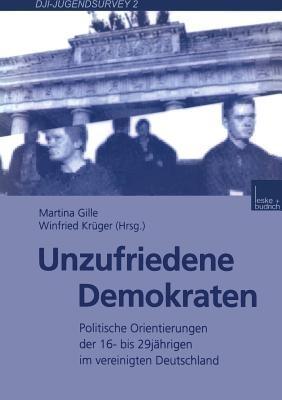 Unzufriedene Demokraten: Politische Orientierungen der 16- bis 29jährigen im vereinigten Deutschland - cover