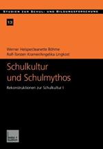 Schulkultur und Schulmythos: Gymnasien zwischen elitärer Bildung und höherer Volksschule im Transformationsprozeß. Rekonstruktionen zur Schulkultur I