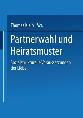 Partnerwahl und Heiratsmuster: Sozialstrukturelle Voraussetzungen der Liebe - cover