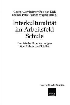 Interkulturalität im Arbeitsfeld Schule: Empirische Untersuchungen über Lehrer und Schüler - cover