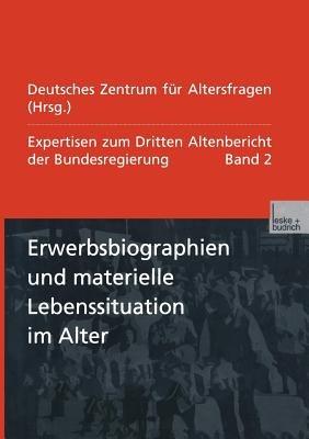 Erwerbsbiographien und materielle Lebenssituation im Alter: Expertisen zum Dritten Altenbericht der Bundesregierung — Band II - Kenneth A Loparo - cover
