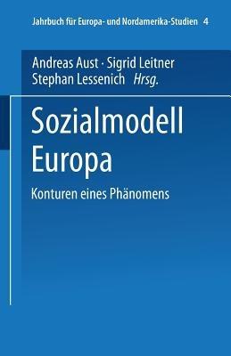 Sozialmodell Europa: Konturen eines Phänomens - Andreas Aust,Sigrid Leitner,Stephan Lessenich - cover