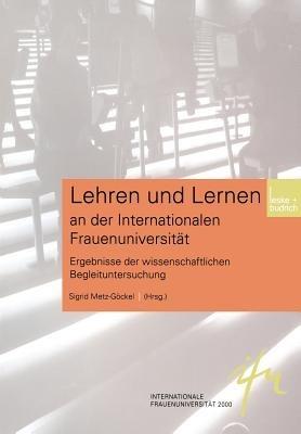 Lehren und Lernen an der Internationalen Frauenuniversität: Ergebnisse der Wissenschaftlichen Begleituntersuchung - cover