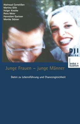 Junge Frauen — junge Männer: Daten zu Lebensführung und Chancengleichheit Eine sekundäranalytische Auswertung - Waltraud Cornelißen,Martina Gille,Holger Knothe - cover