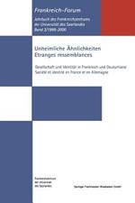 Unheimliche Ähnlichkeiten / Etranges ressemblances: Gesellschaft und Identität in Frankreich und Deutschland / Société et identité en France et en Allemagne