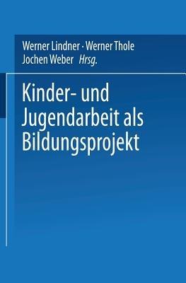 Kinder- und Jugendarbeit als Bildungsprojekt - cover