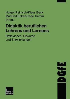 Didaktik beruflichen Lehrens und Lernens: Reflexionen, Diskurse und Entwicklungen - cover